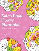 Extra Easy Flower Mandalas Colouring Book For Kids: 40 Simple Floral Mandala Designs 