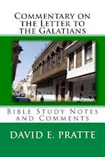 Commentary on the Letter to the Galatians: Bible Study Notes and Comments 