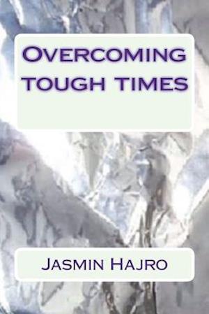 Overcoming tough times