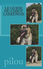 Le Guide Du Chiot Laekenois