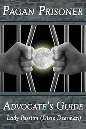 Pagan Prisoner Advocate's Guide