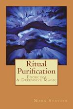 Ritual Purification, Exorcism & Defensive Magic