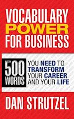 Vocabulary Power for Business: 500 Words You Need to Transform Your Career and Your Life