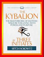 The Kybalion (Condensed Classics)