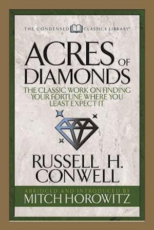 Acres of Diamonds (Condensed Classics)