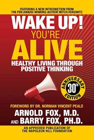 Wake Up! You're Alive: Healthy Living Through Positive Thinking