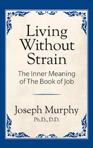 Living Without Strain: The Inner Meaning of the Book of Job