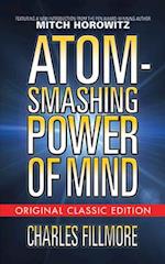 Atom-Smashing Power of Mind (Original Classic Edition)