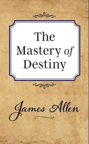 The Mastery of Destiny