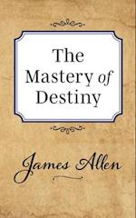 The Mastery of Destiny