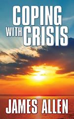 Coping With Crisis : As a Man Thinketh,Above Life’s Turmoil,The Shining Gateway 