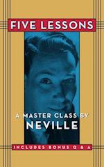 Five Lessons : A Master Class by Neville 