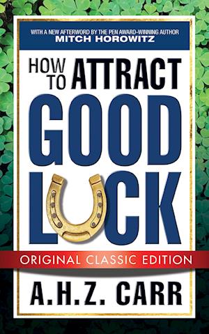 How to Attract Good Luck (Original Classic Edition)