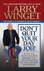 Don't Quit Your Day Job!