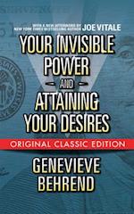Your Invisible Power and Attaining Your Desires (Original Classic Edition) 