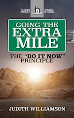Going The Extra Mile: The "Do It Now: Principle 