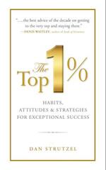 Top 1%: Habits, Attitudes & Strategies For Exceptional Success