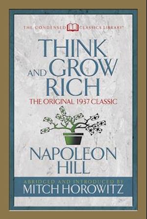 Think and Grow Rich (Condensed Classics)