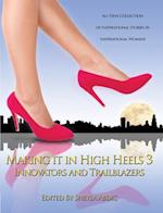 Making it in High Heels 3: Innovators and Trailblazers