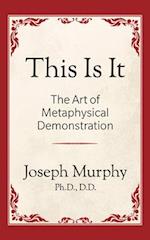 This is It!: The Art of Metaphysical Demonstration