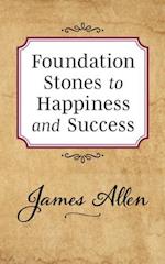 Foundation Stones to Happiness and Success