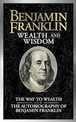 Benjamin Franklin Wealth and Wisdom