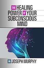 Healing Power of Your Subconscious Mind