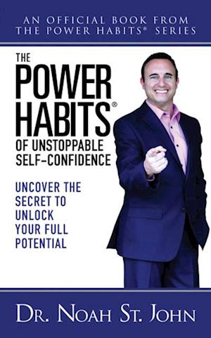 Power Habits(R) of Unstoppable Self-Confidence