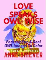 Love Speaks Owl Wise