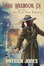 Missy Wilkinson, PI and the Case of the Gold Mine Mystery (1 of 4)