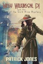 Missy Wilkinson, PI and the Case of the Gold Mine Mystery (2 of 4)