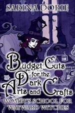 Budget Cuts for the Dark Arts and Crafts: A Cozy Witch Mystery 