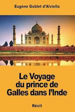 Le Voyage Du Prince de Galles Dans l'Inde