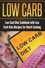 Low Carb Diet Cookbook with Low Carb Keto Recipes for Batch Cooking