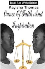 Ounce Of Faith And Inspiration