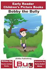 Bobby the Bully - Early Reader - Children's Picture Books