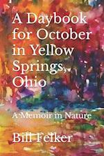 A Daybook for October in Yellow Springs, Ohio: A Memoir in Nature 