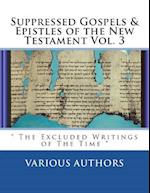 Suppressed Gospels & Epistles of the New Testament Vol. 3