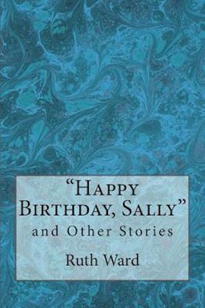 Happy Birthday, Sally and Other Stories