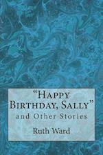 Happy Birthday, Sally and Other Stories