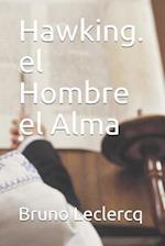 Hawking. El Hombre El Alma