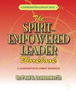 The Spirit-Empowered Leader Workbook