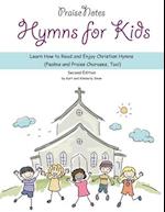 Hymns for Kids: Learn How to Read and Enjoy Christian Hymns (Psalms and Praise Choruses, Too!) 