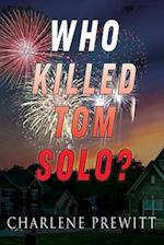 Who Killed Tom Solo?