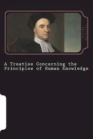 A Treatise Concerning the Principles of Human Knowledge