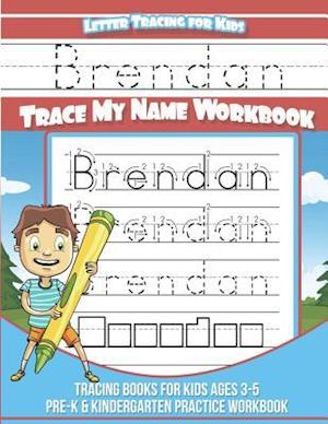 Brendan Letter Tracing for Kids Trace My Name Workbook