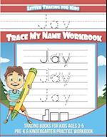 Jay Letter Tracing for Kids Trace My Name Workbook