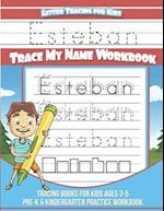 Esteban Letter Tracing for Kids Trace My Name Workbook