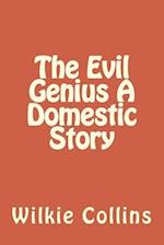 The Evil Genius a Domestic Story