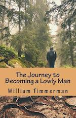 The Journey to Becoming a Lowly Man